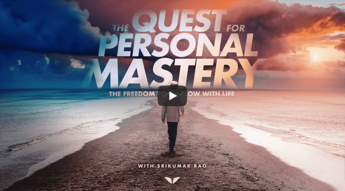 The Quest For Personal Mastery by Dr. Sri Kumar Rao